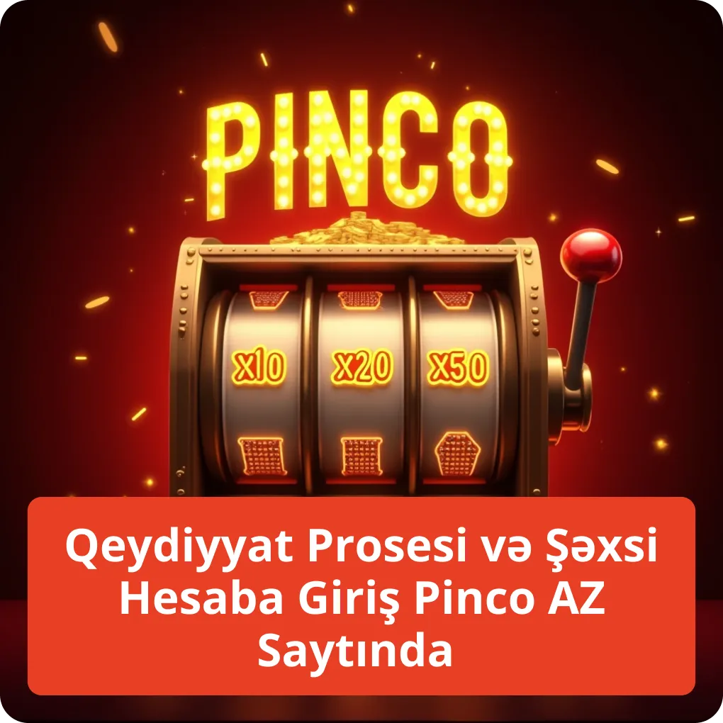 Qeydiyyat Prosesi və Şəxsi Hesaba Giriş Pinco AZ Saytında – addım-addım təlimat Qeydiyyat Prosesi və Şəxsi Hesaba Giriş Pinco AZ Saytında